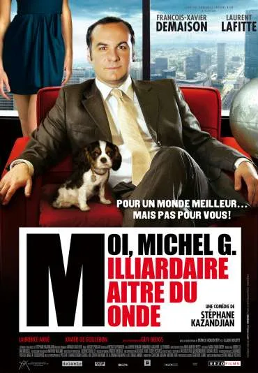 Moi, Michel G., milliardaire, maître du monde