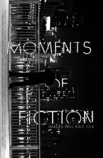 Moments of Fiction