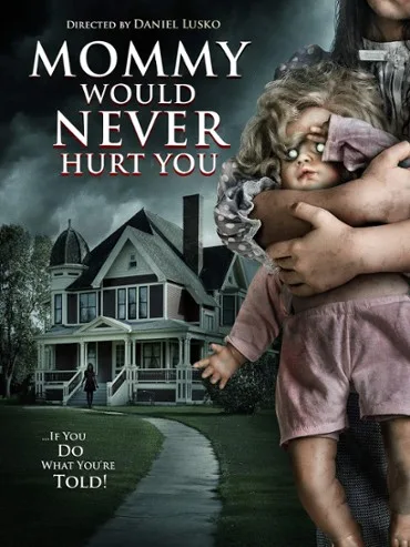 Mommy Would Never Hurt You