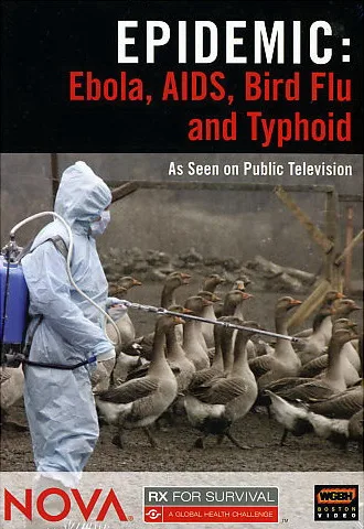 NOVA: Epidemic - Ebola, AIDS, Bird Flu and Typhoid