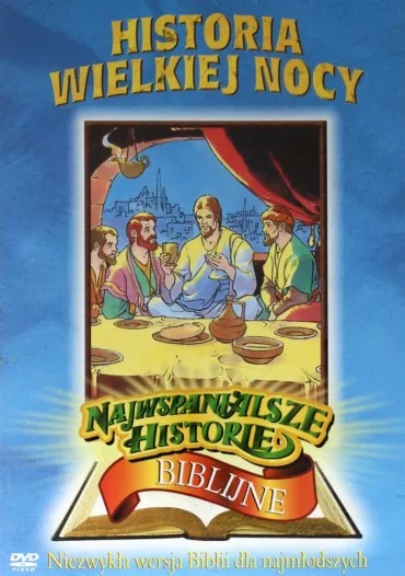 Najwspanialsze historie biblijne: Historia wielkiej nocy
