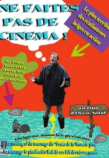 Ne faites pas de cinéma!
