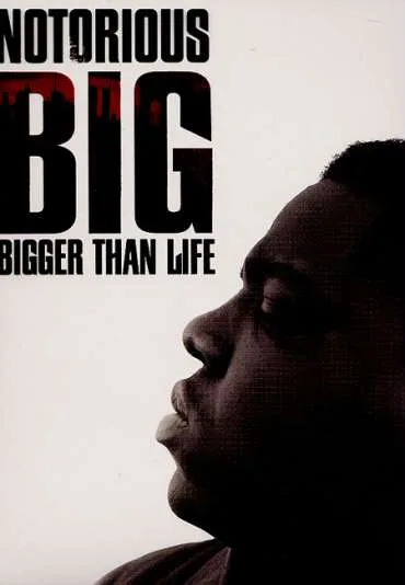 Notorious B.I.G. Bigger Than Life