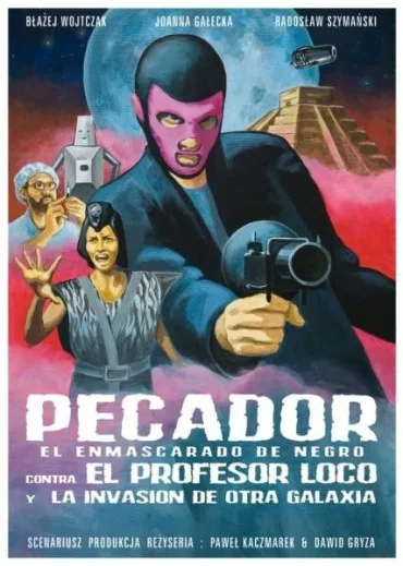 PECADOR El Enmascarado De Negro Contra El Profesor Loco Y La Invasion De Otra Galaxia