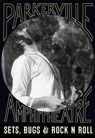 Parkerville Amphitheatre: Sets, Bugs and Rock n Roll