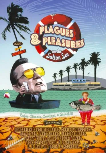 Plagues and Pleasures on the Salton Sea