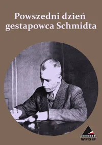 Powszedni dzień gestapowca Schmidta