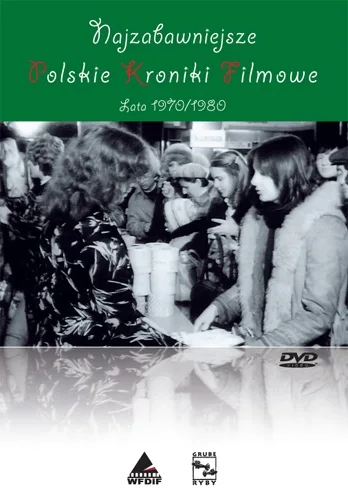 Propaganda PRL-u: najzabawniejsze Polskie Kroniki Filmowe. Lata 70/80