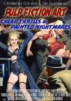 Pulp Fiction Art: Cheap Thrills & Painted Nightmares