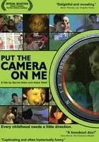 Put the Camera on Me