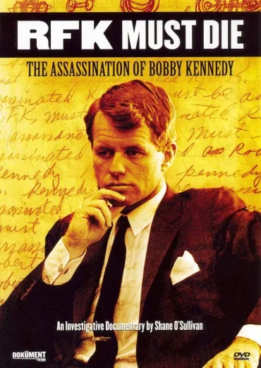 RFK Must Die: The Assassination of Bobby Kennedy