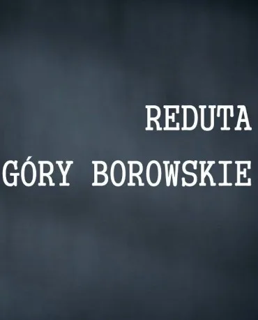 Reduta. Góry Borowskie