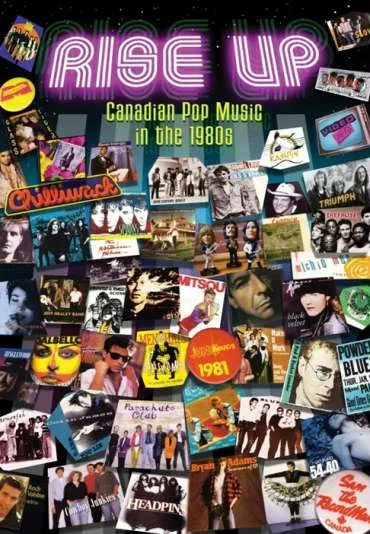 Rise Up: Canadian Pop Music in the 1980s