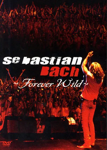 Sebastian Bach: Forever Wild