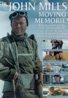 Sir John Mills' Moving Memories