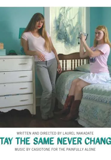 Stay the Same Never Change