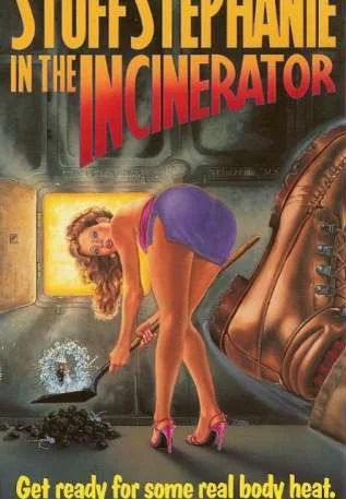 Stuff Stephanie in the Incinerator