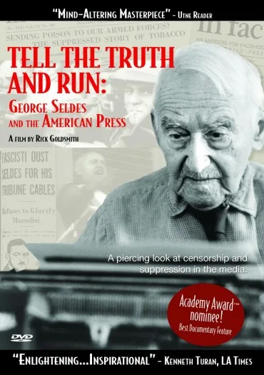 Tell the Truth and Run: George Seldes and the American Press