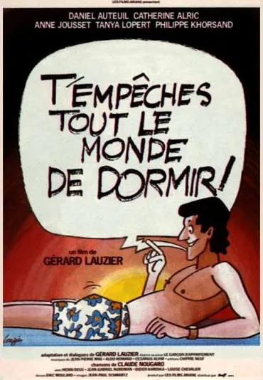 T'empêches tout le monde de dormir