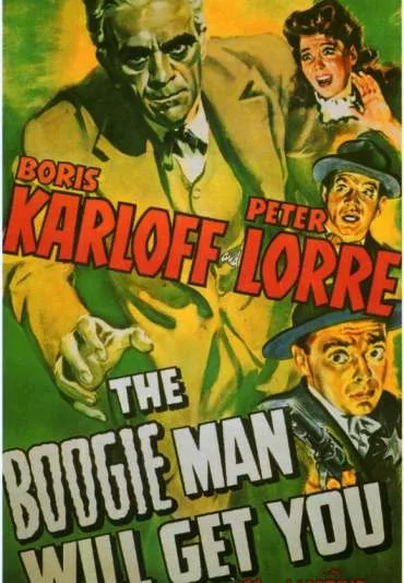 The Boogie Man Will Get You