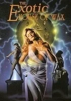 The Exotic House of Wax