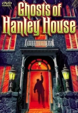The Ghosts of Hanley House