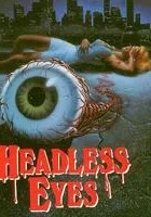 The Headless Eyes