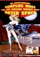 The Interplanetary Surplus Male and Amazon Women of Outer Space