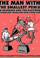 The Man with the Smallest Penis in Existence and the Electron Microscope Technician Who Loved Him