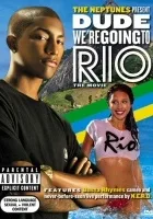 The Neptunes Present: Dude We're Going to Rio!