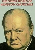 The Other World of Winston Churchill