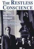 The Restless Conscience: Resistance to Hitler Within Germany 1933-1945
