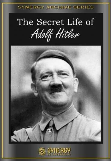 The Secret Life of Adolf Hitler