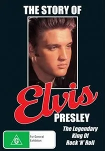The Story of Elvis Presley