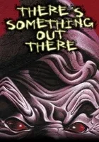 There's Something Out There