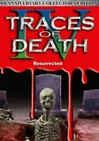 Traces of Death IV: Resurrected