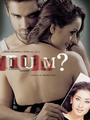 Tum: A Dangerous Obsession