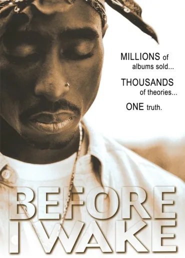 Tupac Shakur: Before I Wake...