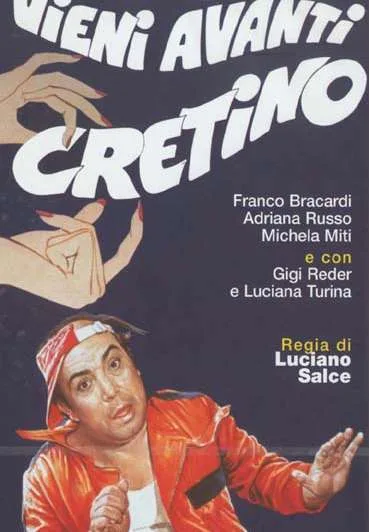Vieni avanti cretino