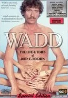 Wadd: The Life and Times of John C. Holmes