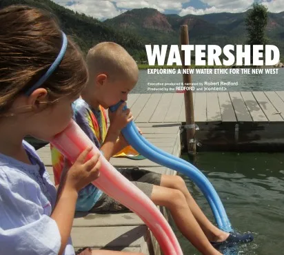 Watershed: Exploring a New Water Ethic for the New West