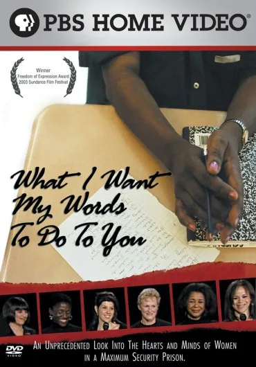 What I Want My Words to Do to You: Voices from Inside a Women's Maximum Security Prison