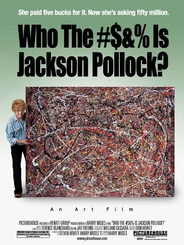 Who the Fuck Is Jackson Pollock?