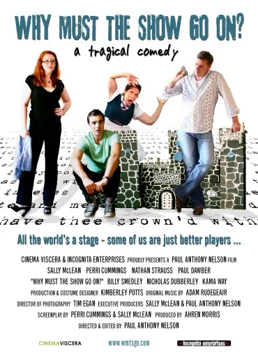 Why Must the Show Go On?