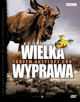Wielka wyprawa - Tropem antylopy gnu