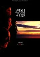 Wish You Were Here