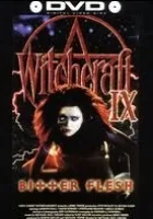 Witchcraft IX: Bitter Flesh