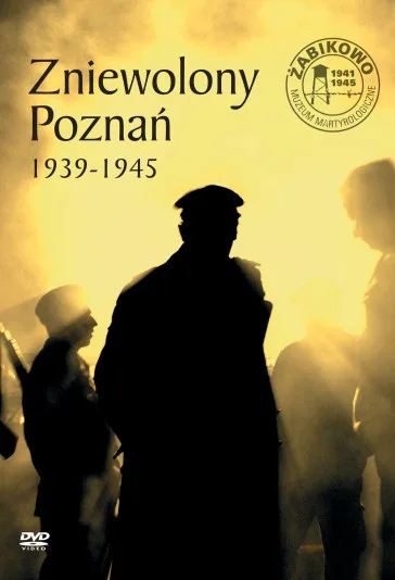 Zniewolony Poznań 1939-1945